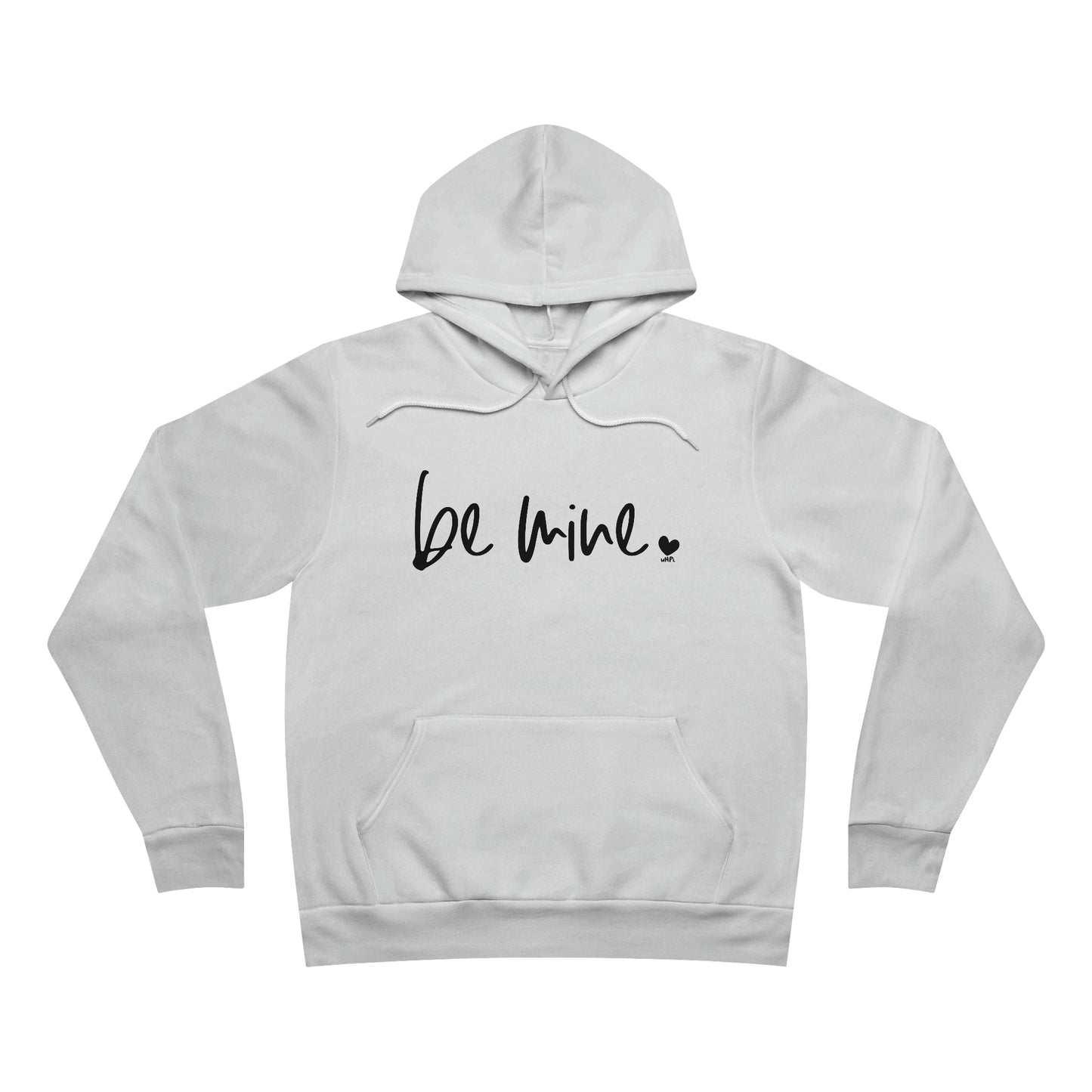 Be Mine Bella Canvas Hoodie