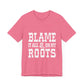 Blame It All On My Roots Graphic Tee