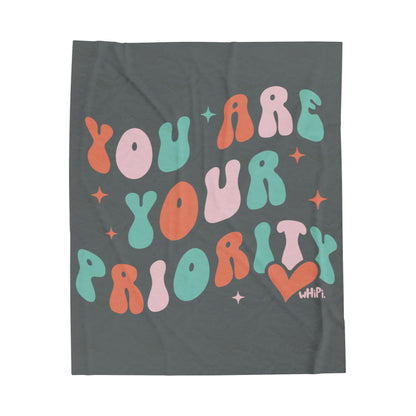 You Are Your Priority Plush Blanket