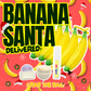 Banana Santa Delivered!—Banana Claus Bag