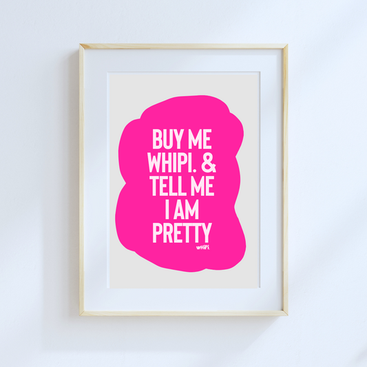 wHiPi. Digital Wall Art—Buy Me wHiPi. & Tell Me I Am Pretty