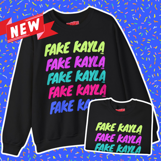 Kayla Kollection Graphic Sweatshirt: Fake Kayla