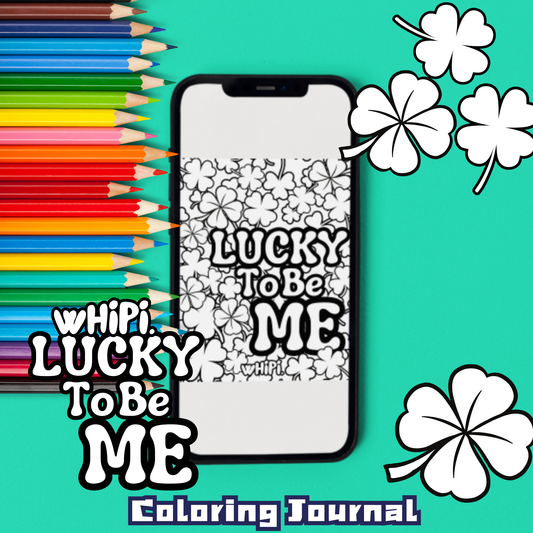 wHiPi. Coloring Journal—Lucky To Be Me